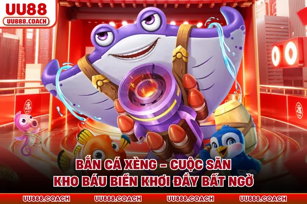 Bắn Cá Xèng - Cuộc Săn Kho Báu Biển Khơi Đầy Bất Ngờ