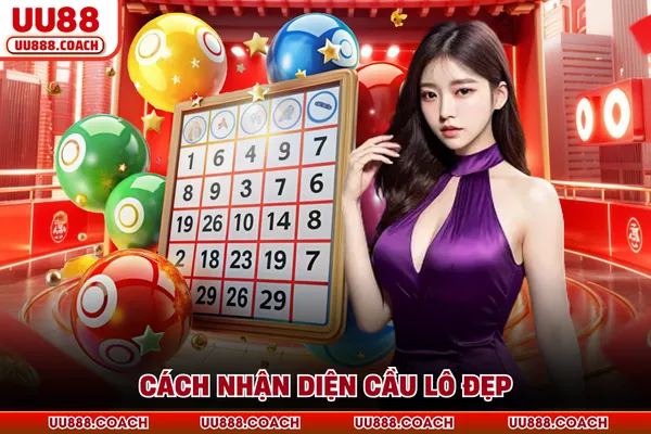 Cách nhận diện cầu lô đẹp