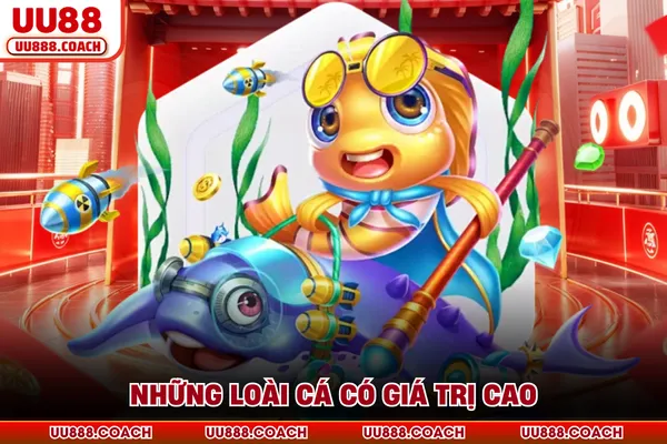 Những loài cá có giá trị cao
