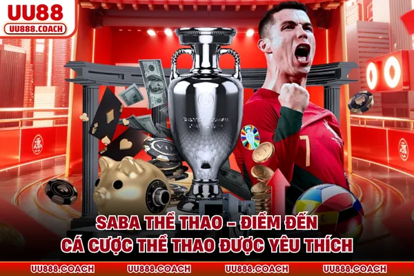 Saba Thể Thao - Điểm Đến Cá Cược Thể Thao Được Yêu Thích